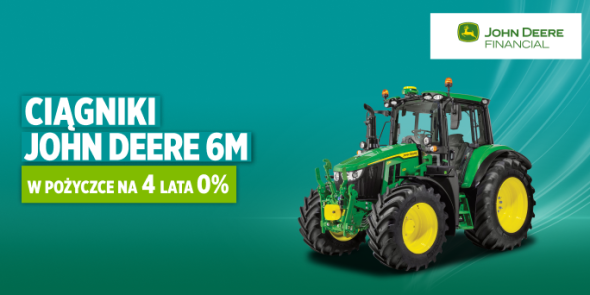 Skorzystaj z wyjątkowej oferty finansowania John Deere dostępnej na ciągniki rolnicze serii 6M